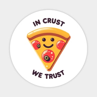 In Crust We Trust - Retro Pizza Slice Art Magnet